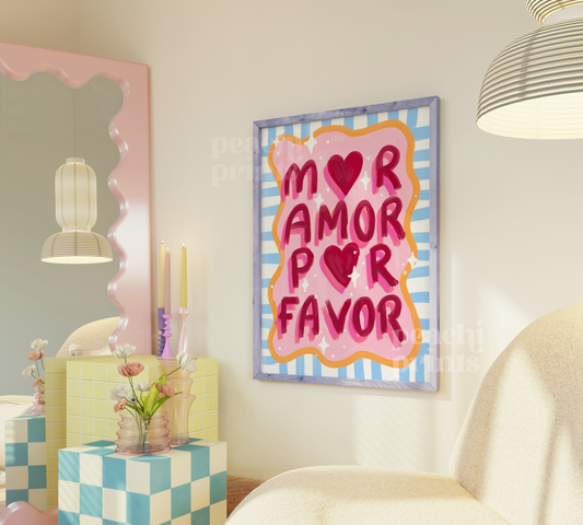 Mor Amor Por Favor Print