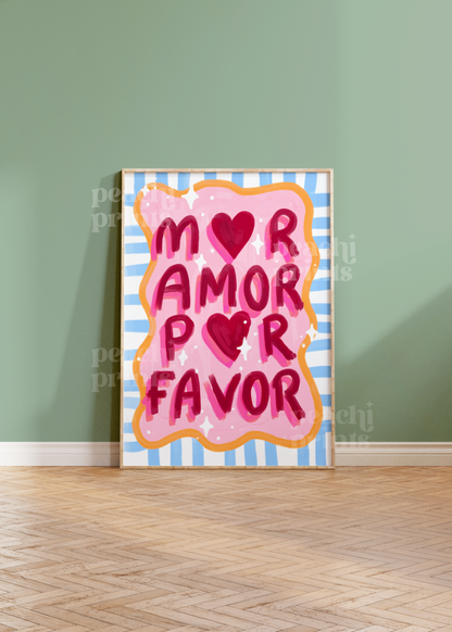 Mor Amor Por Favor Print