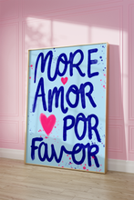 Load image into Gallery viewer, More Amor Por Favor Print
