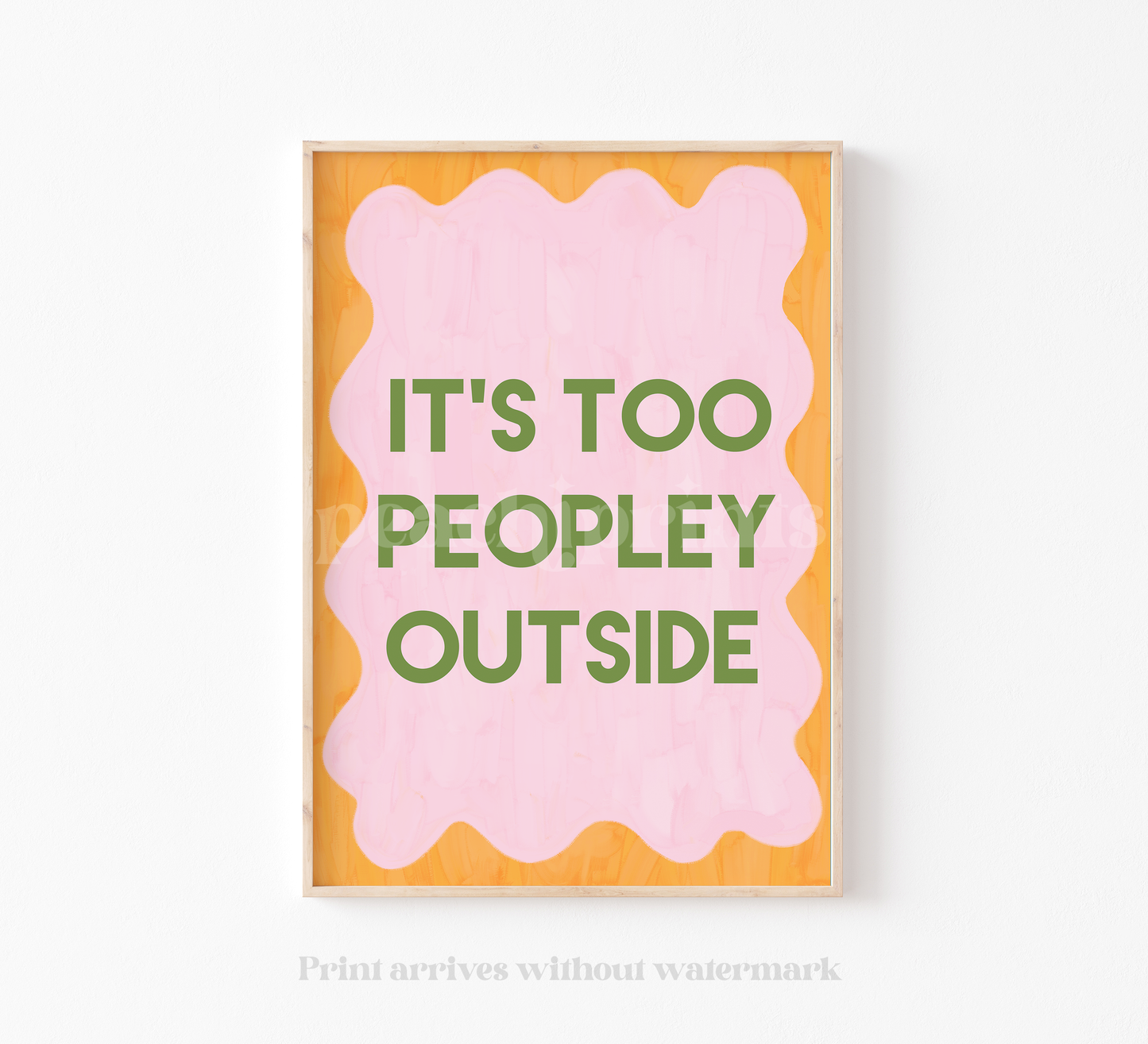 It's Too Peopley Outside Print