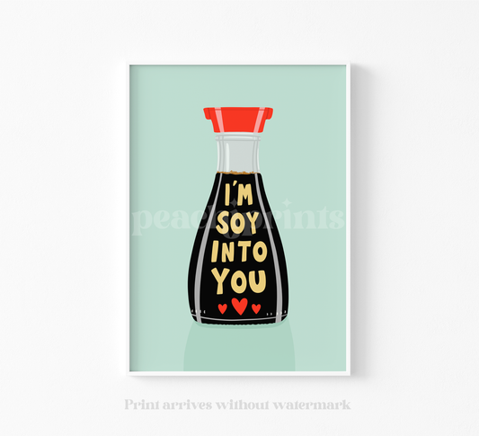 I'm Soy Into You Print