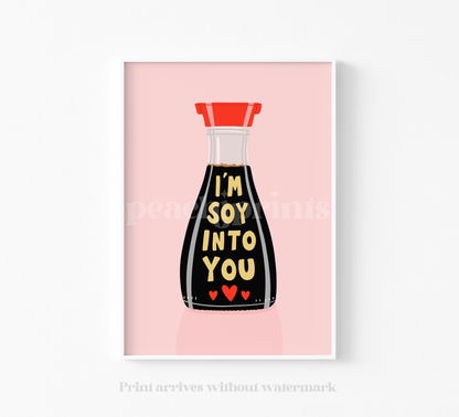 I'm Soy Into You Print