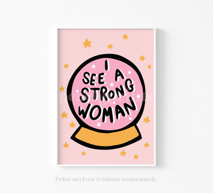 I See A Strong Woman Print