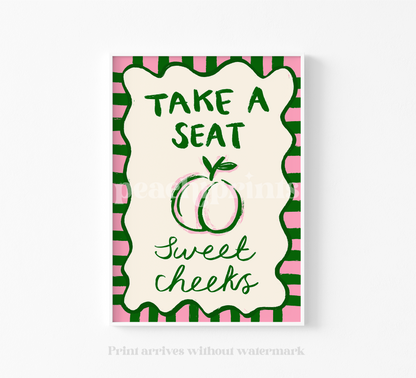 Take a Seat Sweet Cheeks Print