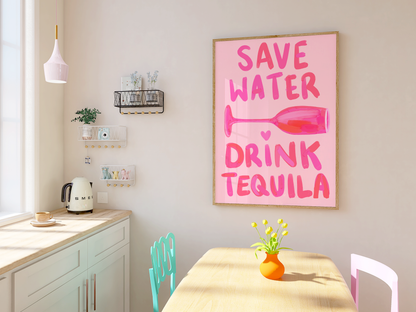 Save Water Drink Tequila Print