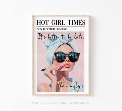 Better Late than Ugly Print