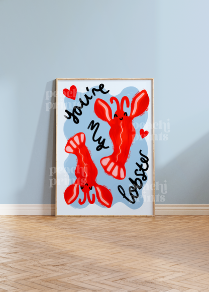 You're My Lobster Print