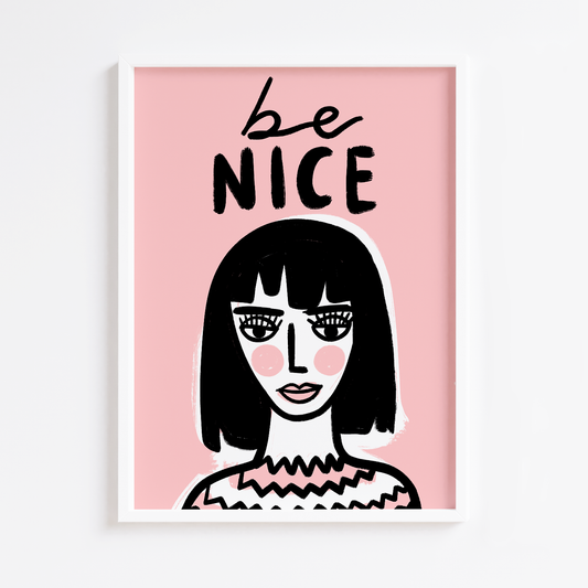 Be Nice Print