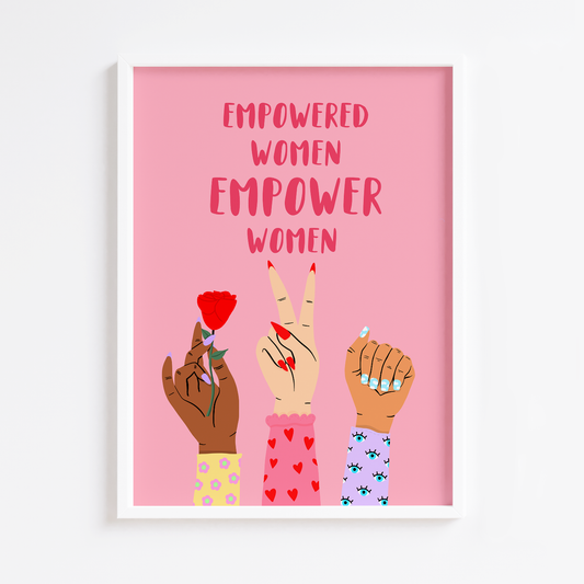 Empowered Women Empower Women Print