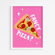 Load image into Gallery viewer, Fancy Pizza? Print
