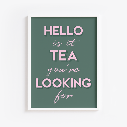 Hello, is it Tea you're looking for? Print