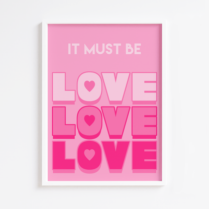 It Must Be Love Print