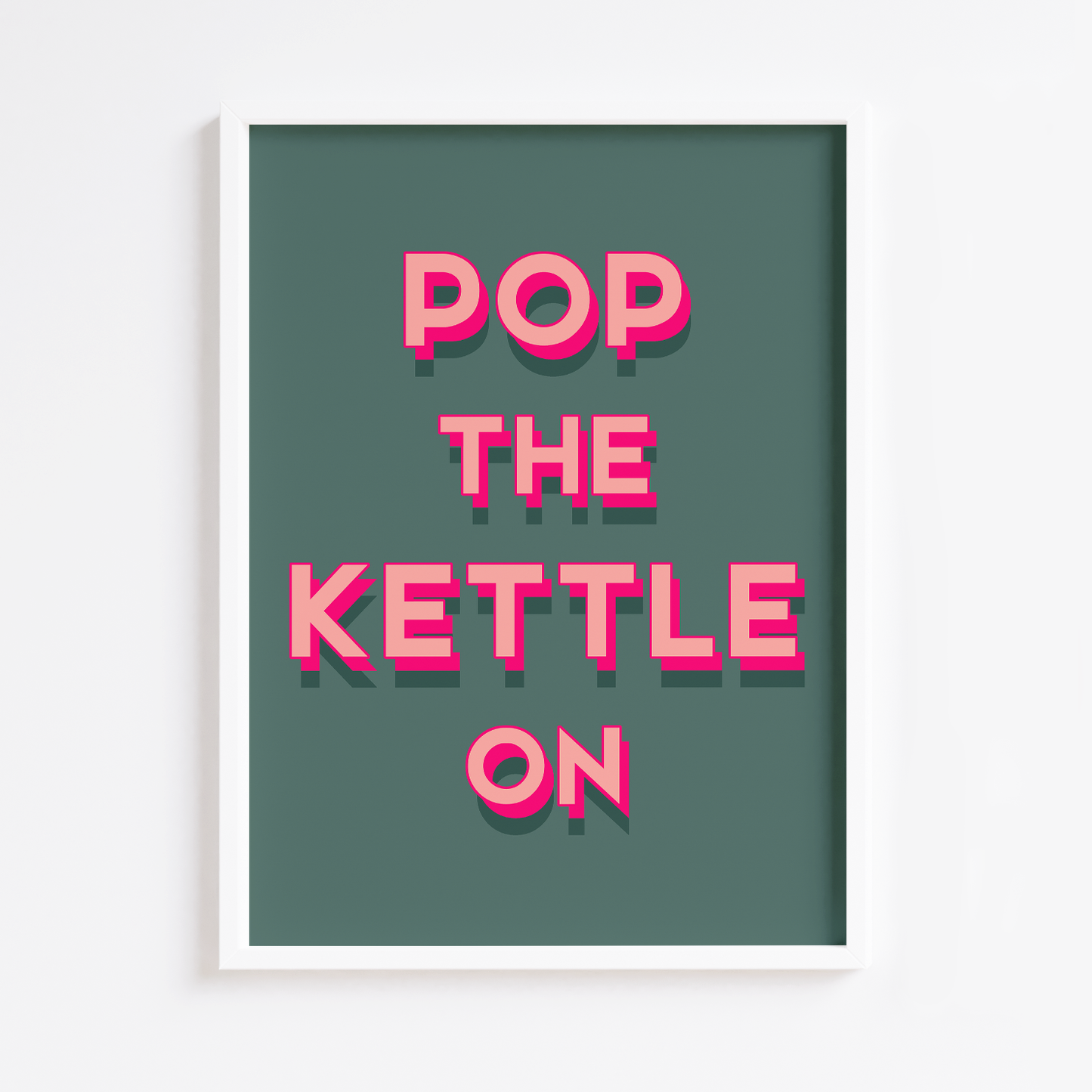 Pop the Kettle On Print