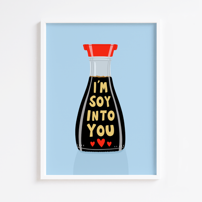 I'm Soy Into You Print