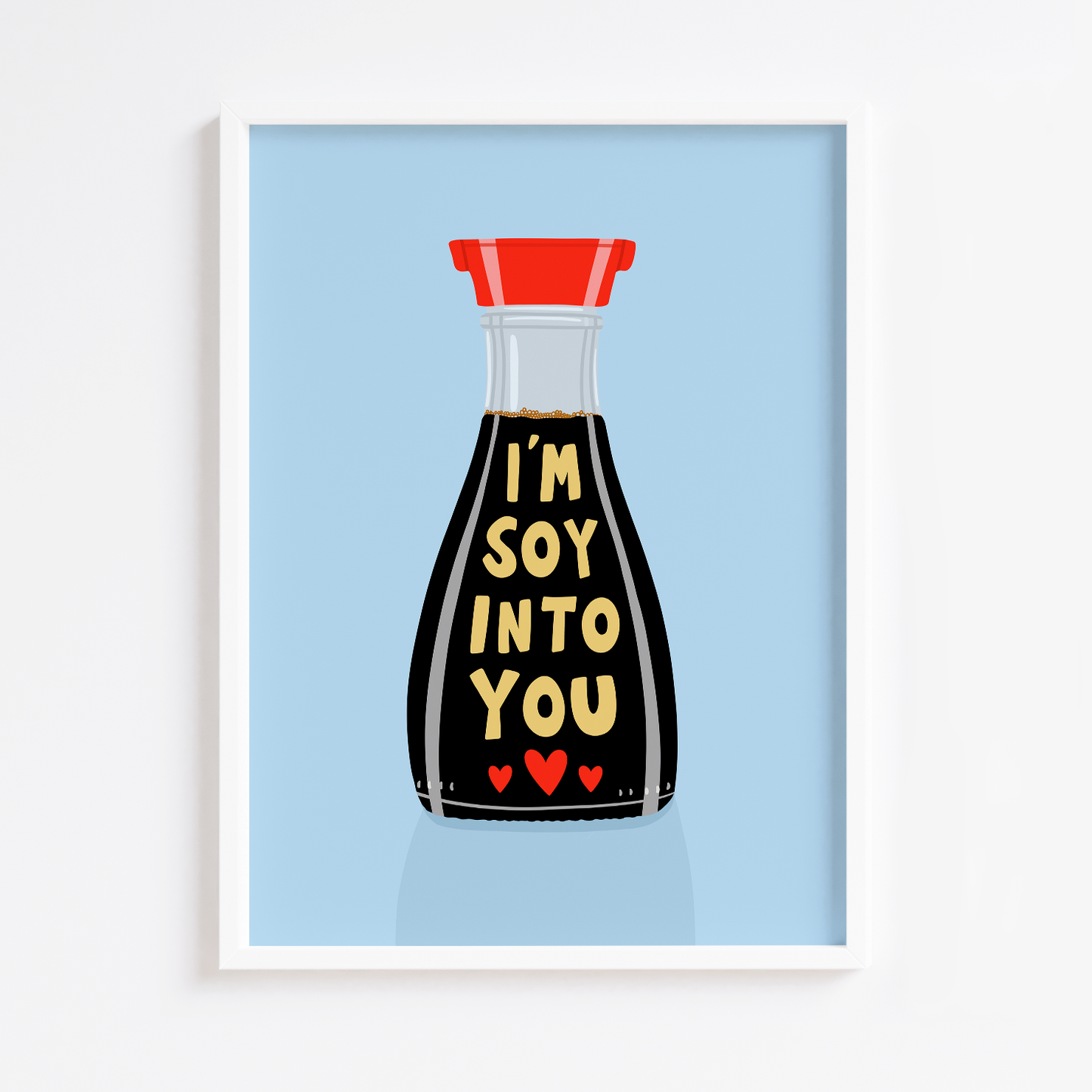 I'm Soy Into You Print