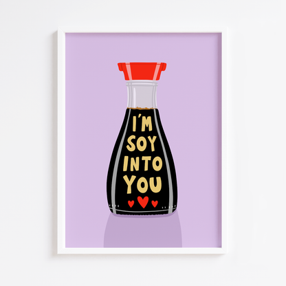 I'm Soy Into You Print