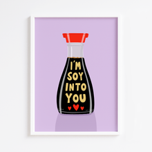 Load image into Gallery viewer, I&#39;m Soy Into You Print
