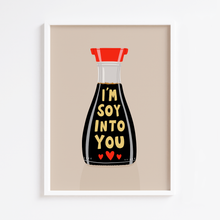 Load image into Gallery viewer, I&#39;m Soy Into You Print
