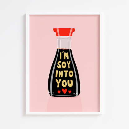 I'm Soy Into You Print