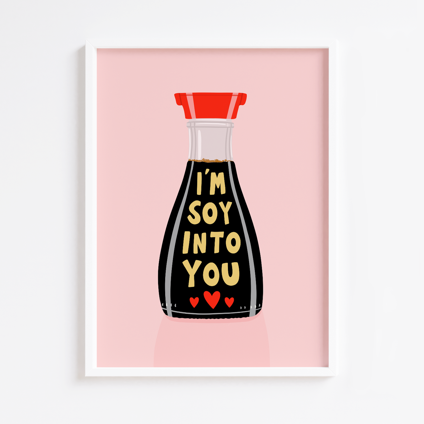 I'm Soy Into You Print