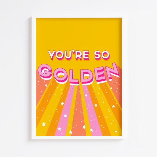 You're So Golden Print
