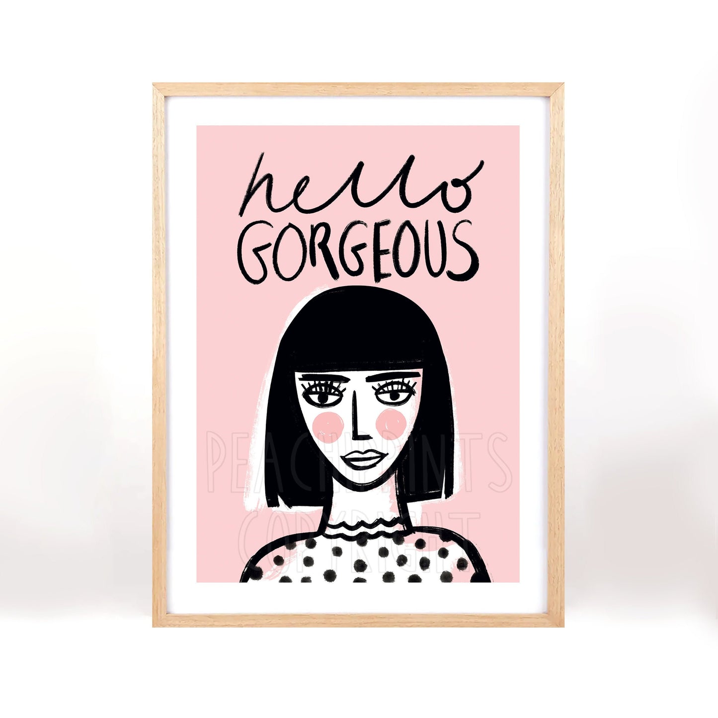 Hello Gorgeous Print