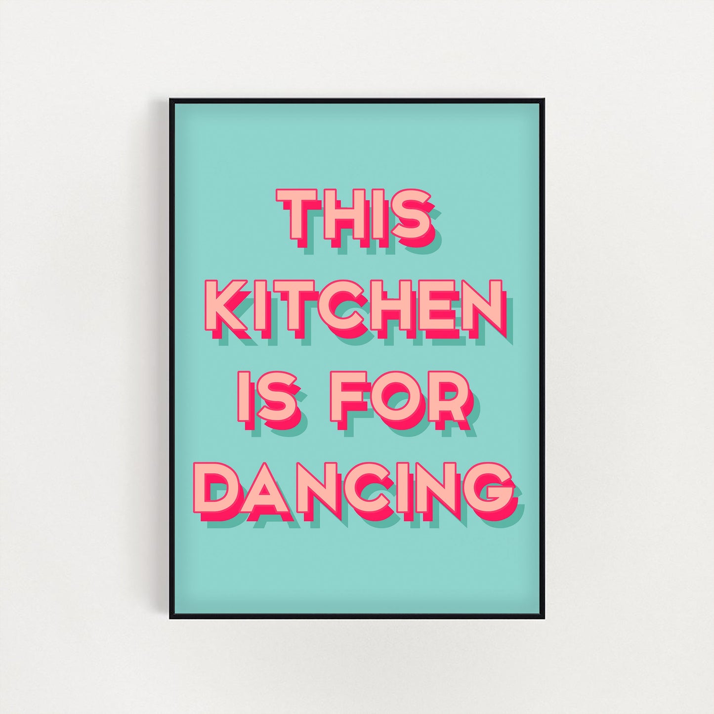 This Kitchen is For Dancing Print
