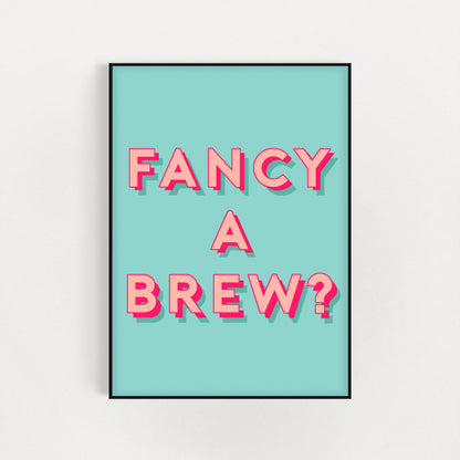 Fancy a Brew Print