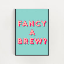 Load image into Gallery viewer, Fancy a Brew Print
