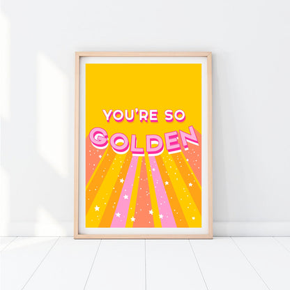 You're So Golden Print