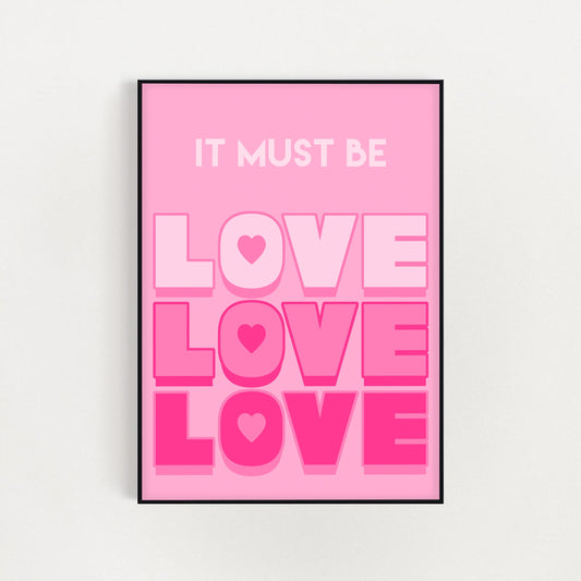It Must Be Love Print
