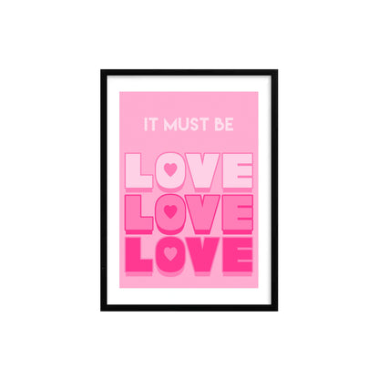 It Must Be Love Print