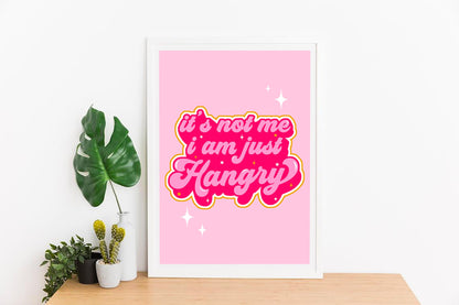 I am just Hangry Print