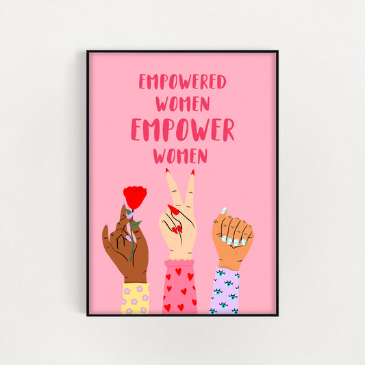 Empowered Women Empower Women Print