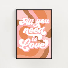 Load image into Gallery viewer, All You Need is Love Print

