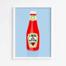 Load image into Gallery viewer, True Love Ketchup Print
