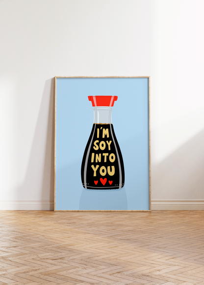 I'm Soy Into You Print